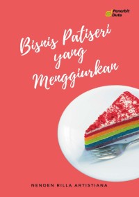 Image of Bisnis Patiseri yang Menggiurkan