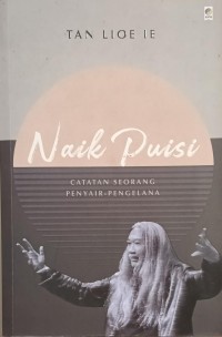 Image of Naik Puisi: Catatan Seorang Penyair-Pengelana